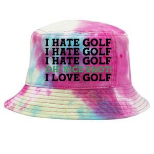 I Hate Golf Oh Nice Shot I Love Golf Humor Tie-Dyed Bucket Hat