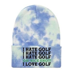 I Hate Golf Oh Nice Shot I Love Golf Humor Tie Dye 12in Knit Beanie