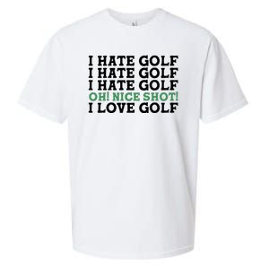 I Hate Golf Oh Nice Shot I Love Golf Humor Sueded Cloud Jersey T-Shirt