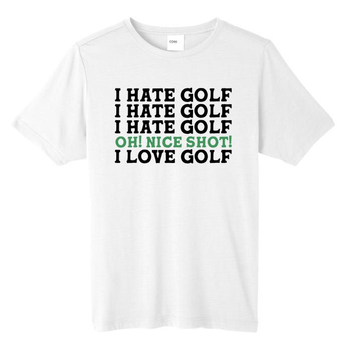 I Hate Golf Oh Nice Shot I Love Golf Humor Tall Fusion ChromaSoft Performance T-Shirt