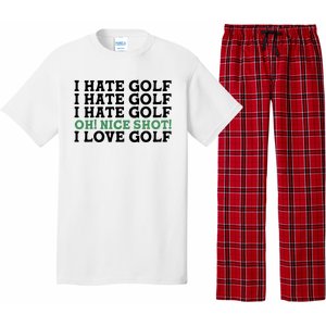 I Hate Golf Oh Nice Shot I Love Golf Humor Pajama Set