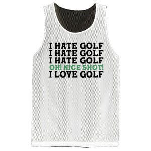 I Hate Golf Oh Nice Shot I Love Golf Humor Mesh Reversible Basketball Jersey Tank