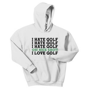 I Hate Golf Oh Nice Shot I Love Golf Humor Kids Hoodie