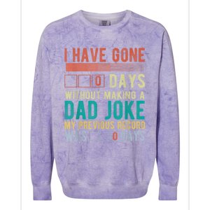 I Have Gone 0 Days Without Making A Dad Joke Fathers Day Colorblast Crewneck Sweatshirt