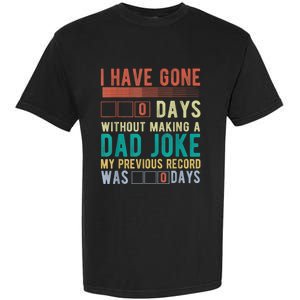 I Have Gone 0 Days Without Making A Dad Joke Fathers Day Garment-Dyed Heavyweight T-Shirt