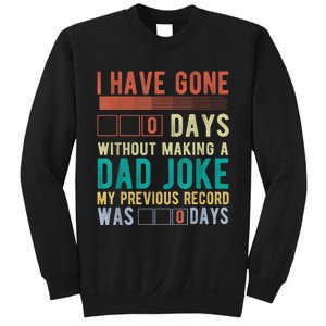 I Have Gone 0 Days Without Making A Dad Joke Fathers Day Sweatshirt