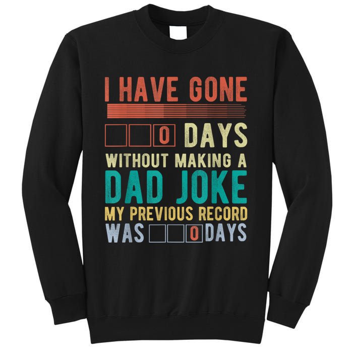 I Have Gone 0 Days Without Making A Dad Joke Fathers Day Tall Sweatshirt