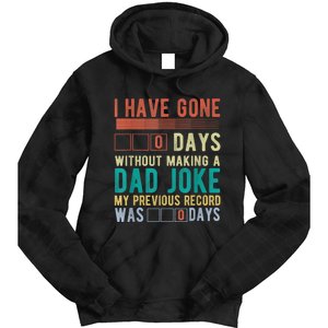 I Have Gone 0 Days Without Making A Dad Joke Fathers Day Tie Dye Hoodie