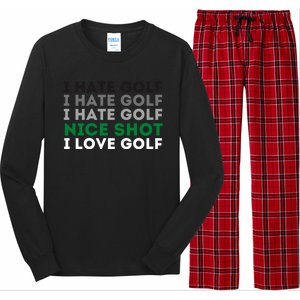 I Hate Golf Oh Nice Shot I Love Golf Humor Long Sleeve Pajama Set