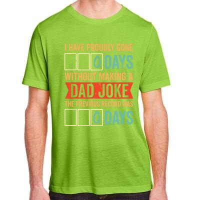 I Have Gone 0 Days Without Making A Dad Joke Gift Adult ChromaSoft Performance T-Shirt