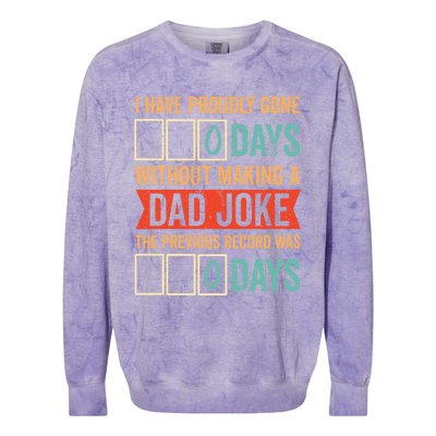 I Have Gone 0 Days Without Making A Dad Joke Gift Colorblast Crewneck Sweatshirt