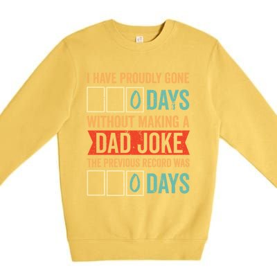 I Have Gone 0 Days Without Making A Dad Joke Gift Premium Crewneck Sweatshirt