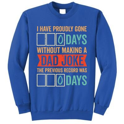 I Have Gone 0 Days Without Making A Dad Joke Gift Sweatshirt