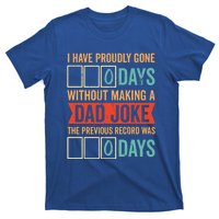 I Have Gone 0 Days Without Making A Dad Joke Gift T-Shirt