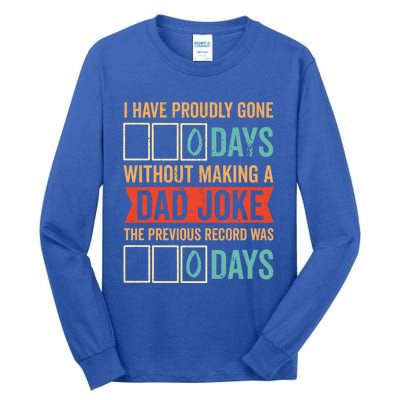 I Have Gone 0 Days Without Making A Dad Joke Gift Tall Long Sleeve T-Shirt