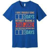 I Have Gone 0 Days Without Making A Dad Joke Gift Premium T-Shirt