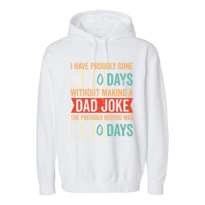 I Have Gone 0 Days Without Making A Dad Joke Gift Garment-Dyed Fleece Hoodie