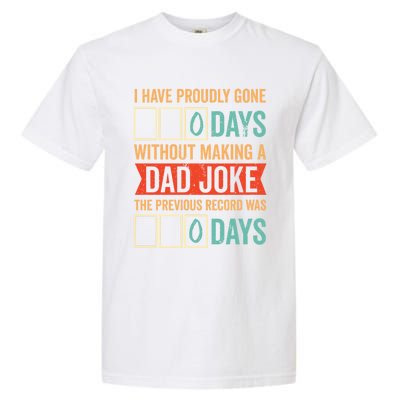 I Have Gone 0 Days Without Making A Dad Joke Gift Garment-Dyed Heavyweight T-Shirt