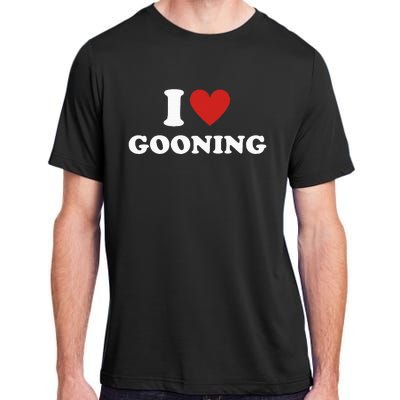 I Heart Gooning I Love Gooning Adult ChromaSoft Performance T-Shirt