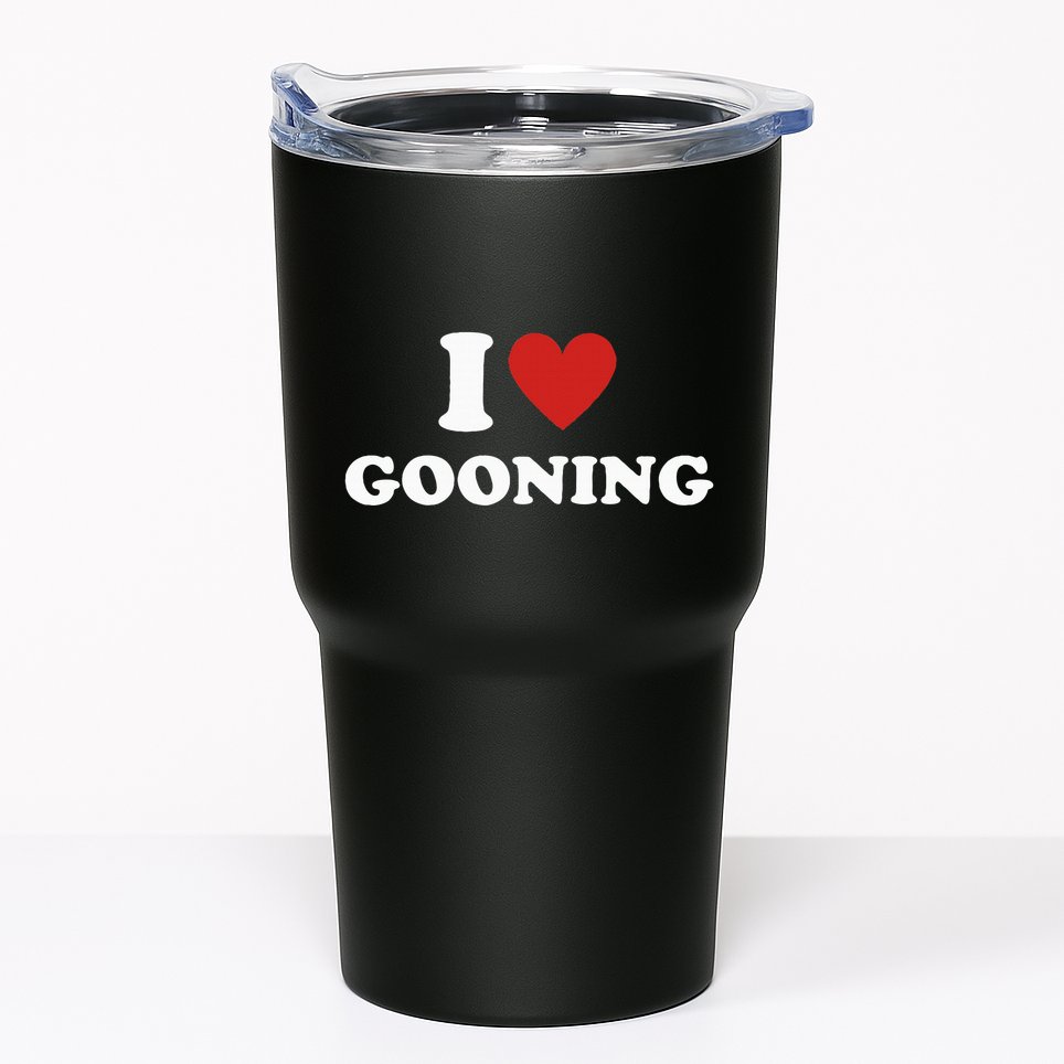 I Heart Gooning I Love Gooning Tumbler