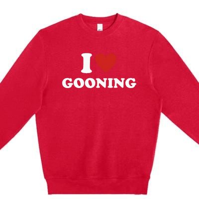 I Heart Gooning I Love Gooning Premium Crewneck Sweatshirt