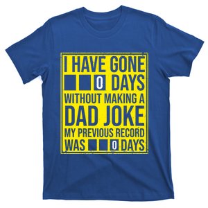 I Have Gone Zero Days Without Making A Dad Joke Father Gift T-Shirt