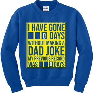 I Have Gone Zero Days Without Making A Dad Joke Father Gift Kids Sweatshirt