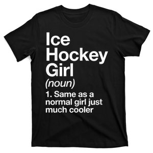 Ice Hockey Girl Definition Funny T-Shirt