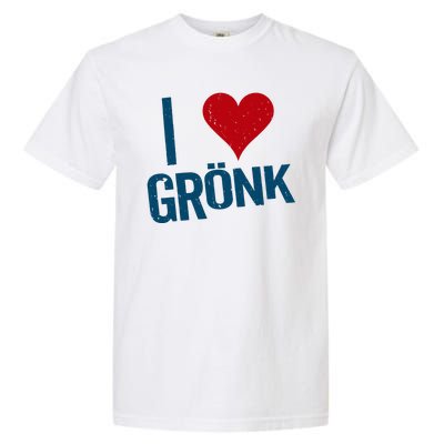 I Heart Gronk Garment-Dyed Heavyweight T-Shirt