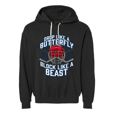 Ice Hockey Goalie Block Like A Beast Player Boy Teen Garment-Dyed Fleece Hoodie