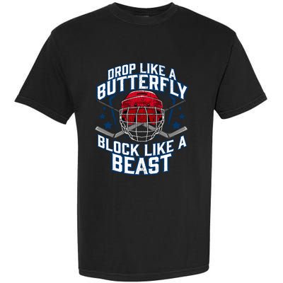 Ice Hockey Goalie Block Like A Beast Player Boy Teen Garment-Dyed Heavyweight T-Shirt