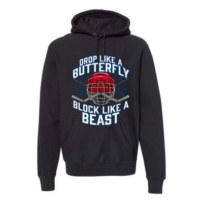 Ice Hockey Goalie Block Like A Beast Player Boy Teen Premium Hoodie