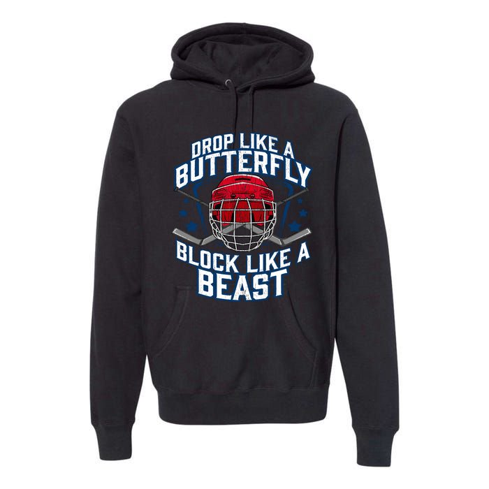 Ice Hockey Goalie Block Like A Beast Player Boy Teen Premium Hoodie