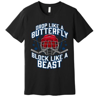 Ice Hockey Goalie Block Like A Beast Player Boy Teen Premium T-Shirt