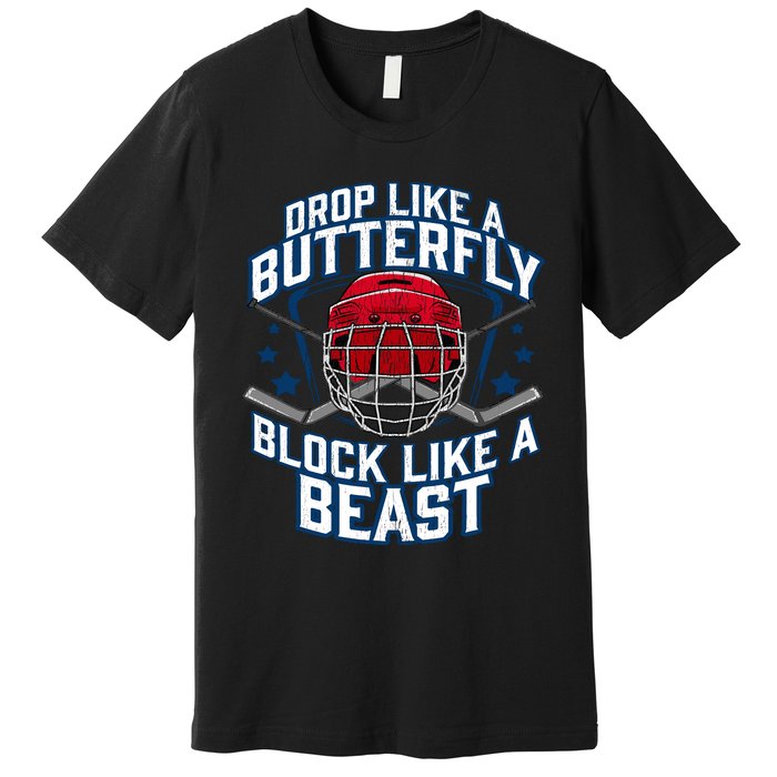 Ice Hockey Goalie Block Like A Beast Player Boy Teen Premium T-Shirt