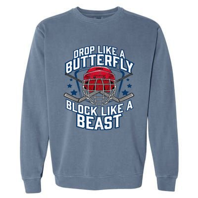 Ice Hockey Goalie Block Like A Beast Player Boy Teen Garment-Dyed Sweatshirt