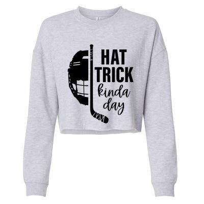 Ice Hockey Hat Trick Kinda Day Christmas Ice Hockey Player Gift Cropped Pullover Crew