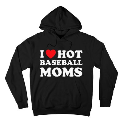 I Heart Hot Moms Baseball Mom Hoodie