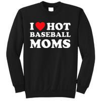 I Heart Hot Moms Baseball Mom Sweatshirt