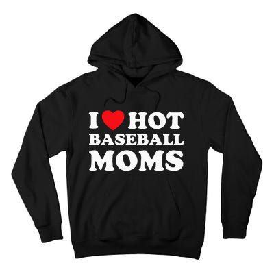 I Heart Hot Moms Baseball Mom Tall Hoodie