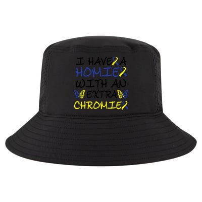 I Have Homie With An Extra Chromie For Down Syndrome Awareness Gift Cool Comfort Performance Bucket Hat