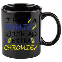 I Have Homie With An Extra Chromie For Down Syndrome Awareness Gift 11oz C Handle Ceramic Mug