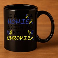 I Have Homie With An Extra Chromie For Down Syndrome Awareness Gift 11oz C Handle Ceramic Mug