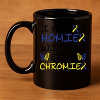 I Have Homie With An Extra Chromie For Down Syndrome Awareness Gift 11oz C Handle Ceramic Mug