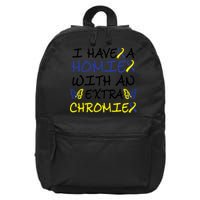I Have Homie With An Extra Chromie For Down Syndrome Awareness Gift 16 in Basic Backpack