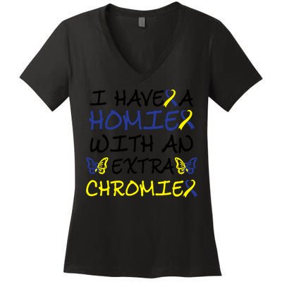 I Have Homie With An Extra Chromie For Down Syndrome Awareness Gift Women's V-Neck T-Shirt