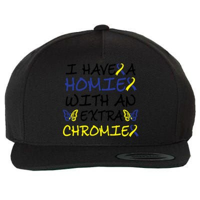 I Have Homie With An Extra Chromie For Down Syndrome Awareness Gift Wool Snapback Cap