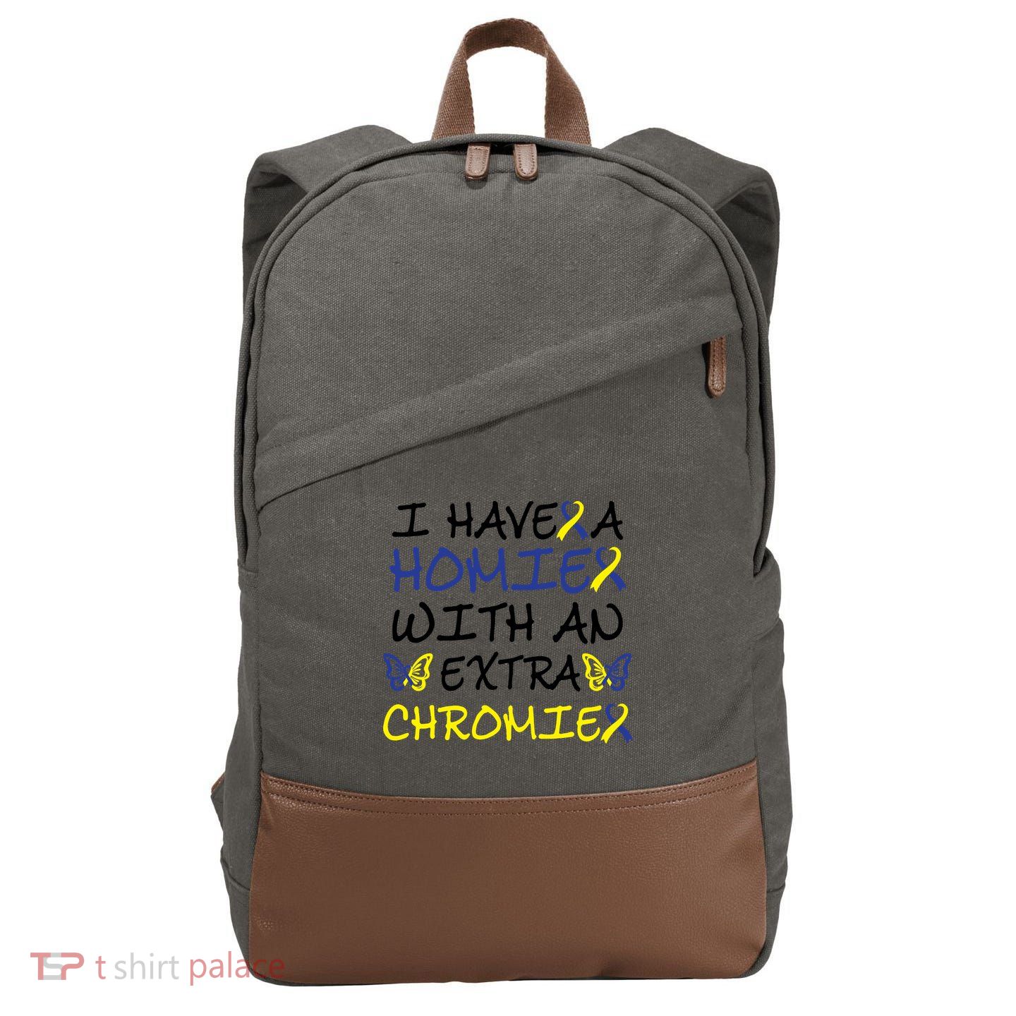 I Have Homie With An Extra Chromie For Down Syndrome Awareness Gift Cotton Canvas Backpack