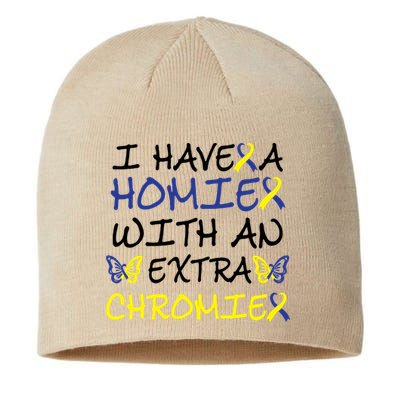 I Have Homie With An Extra Chromie For Down Syndrome Awareness Gift Sustainable Beanie
