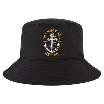 Isnt Happy Hour Anytime Mega Pint Funny Vintage Anchor Cool Comfort Performance Bucket Hat